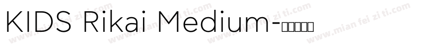 KIDS Rikai Medium字体转换